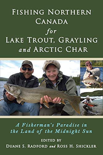 Radford - Fishing Northern Canada for Lake Trout, Grayling and Arctic
