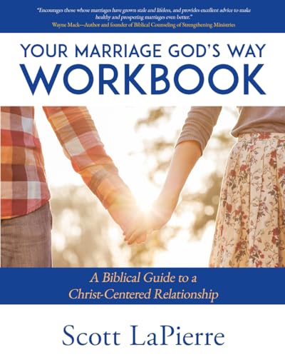LaPierr - Your Marriage God's Way Workbook: A Biblical Guide to a Chri