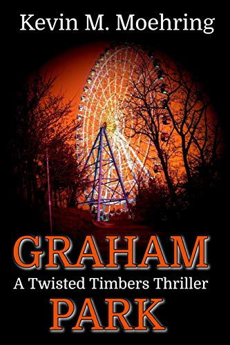 Moehring - Graham Park A Twisted Timbers Thriller - New paperback or