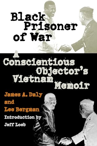 Daly - Black Prisoner of War: A Conscientious Objector's Vietnam Memoi
