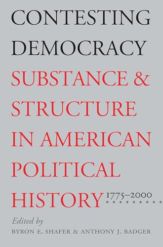 Shafer - Contesting Democracy: Substance and Structure in American Pol