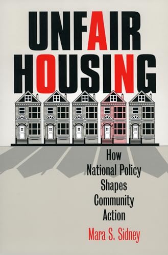 Sidney - Unfair Housing: How National Policy Shapes Community Action -