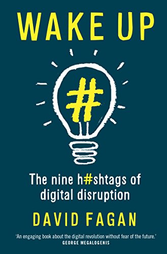 Fagan - Wake Up: The Nine Hashtags of Digital Disruption - New paperba