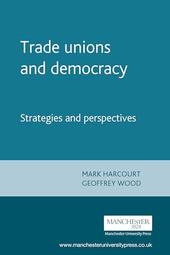 Harcourt - Trade unions and democracy : Strategies and perspectives -
