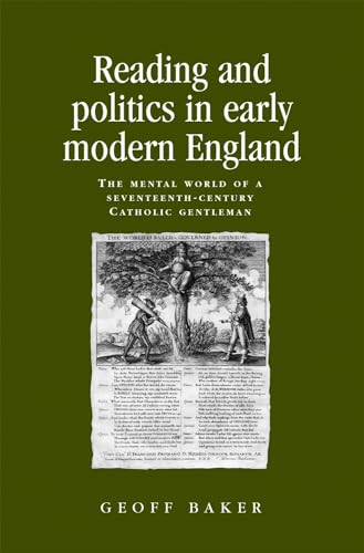 Baker - Reading and politics in early modern England The mental worl