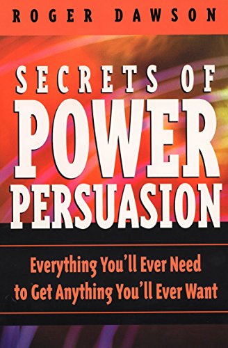 Dawson - Secrets of Power Persuasion Everything You'll Ever Need to G