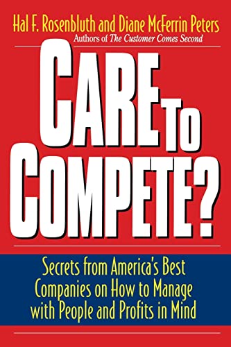 Rosenblut - Care to Compete? Secrets for America's Best Companies on
