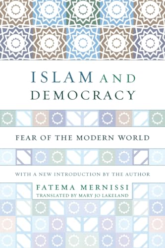 Mernissi - Islam and Democracy Fear of the Modern World with New Intr