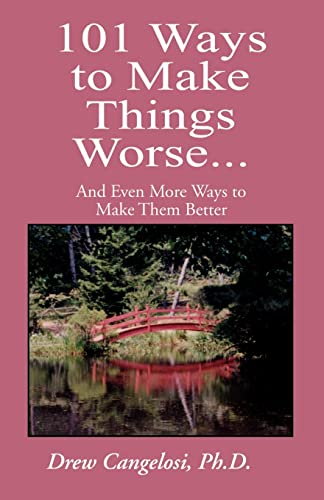 Cangelosi - 101 Ways to Make Things Worse... And Even More Ways to Ma