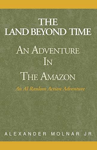 Molnar - Land Beyond Time: An Adventure in the Amazon - New paperback