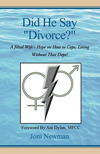 Newman - Did He Say "Divorce?": A Jilted Wife's Hope on How to Cope, L