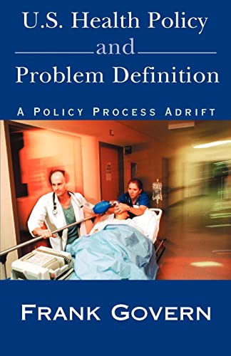 Govern - U.S. Health Policy and Problem Definition: A Policy Process A