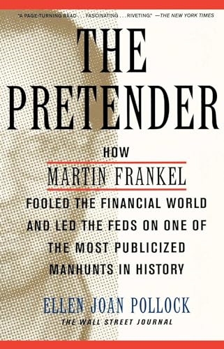Pollock - Pretender: How Martin Frankel Fooled the Financial World and