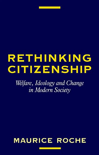 Roc - Rethinking Citizenship Welfare, Ideology and Change in Modern S