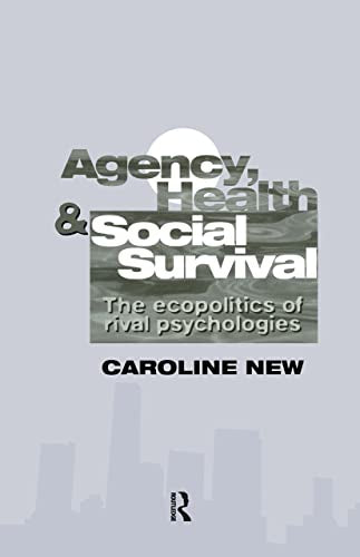 New - Agency, Health And Social Survival The Ecopolitics Of Rival Ps