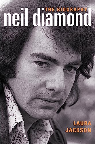 Laura Jackson - Neil Diamond The Biography - New Paperback
