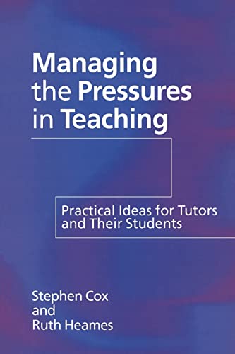 Cox - Managing the Pressures of Teaching Practical Ideas for Tutors