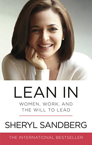 Sheryl Sandberg - Lean In Women, Work, and the Will to Lead - New Pa
