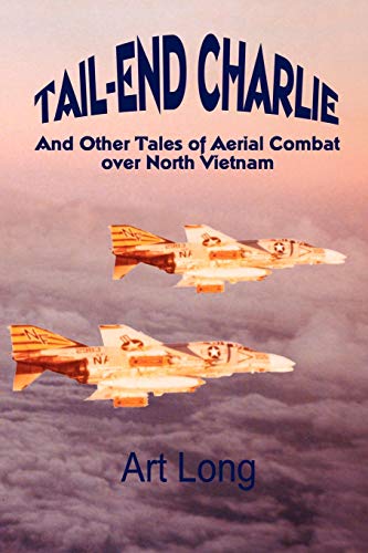 Long - Tail-End Charlie: And Other Tales of Aerial Combat Over North V