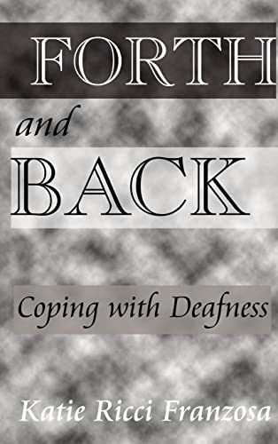 Franzosa - Forth and Back: Coping with Deafness - New hardback or case