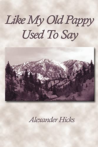 Hicks - Like My Old Pappy Used to Say: The Nineteenth Century Speaks t