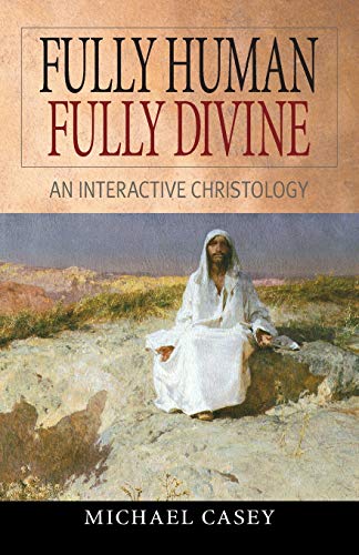 Casey - Fully Human, Fully Divine: An Interactive Christology - New pa