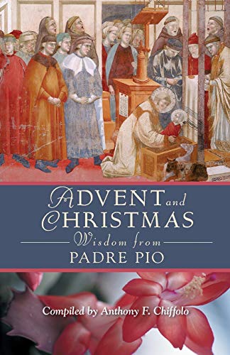 Pio - Advent and Christmas Wisdom from Padre Daily Scripture and Pra