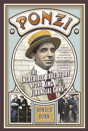 Dunn - Ponzi The Incredible True Story of the King of Financial Cons