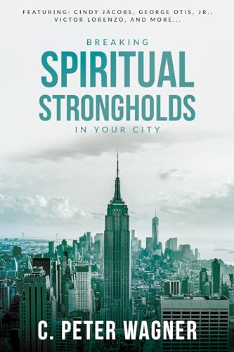 Wagner - Breaking Spiritual Strongholds in Your City - New paperback o