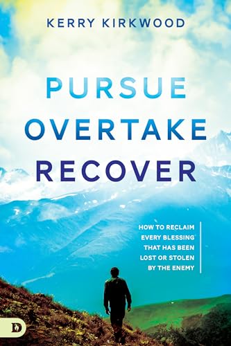 Kirkwood - Pursue, Overtake, Recover How to Reclaim Every Blessing Th
