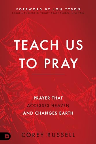 Russell - Teach Us to Pray Prayer That Accesses Heaven and Changes Ea