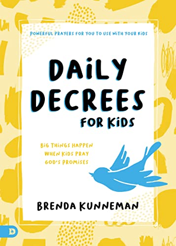 Kunneman - Daily Decrees for Kids Big Things Happen When Kids Pray Go