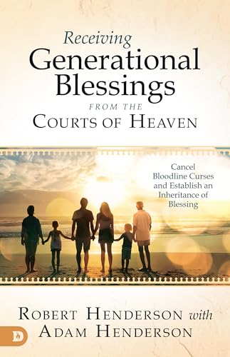 Henderson - Receiving Generational Blessings from the Courts of Heaven