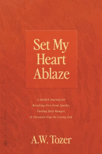 ozer - Set My Heart Ablaze A Guided Journal for Breaking Free from Ap