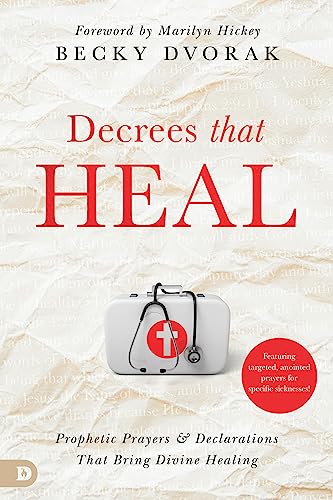 Dvorak - Decrees that Heal Prophetic Prayers and Declarations That Br