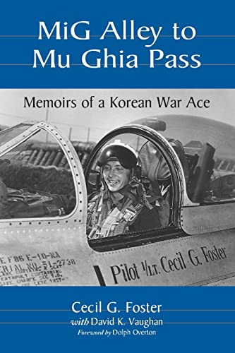 Foster - MiG Alley to Mu Ghia Pass Memoirs of a Korean War Ace - New