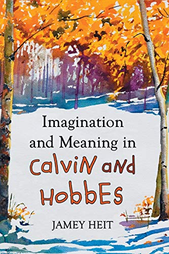 Heit - Imagination and Meaning in Calvin and Hobbes - New paperback or