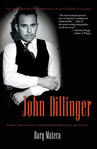 Dary Matera - John Dillinger The Life and Death of America's Fir
