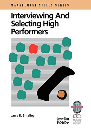 Smalley - Interviewing and Selecting High Performers - New paperback o