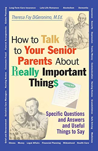 DiGeronimo - How to Talk to Your Senior Parents about Really Important