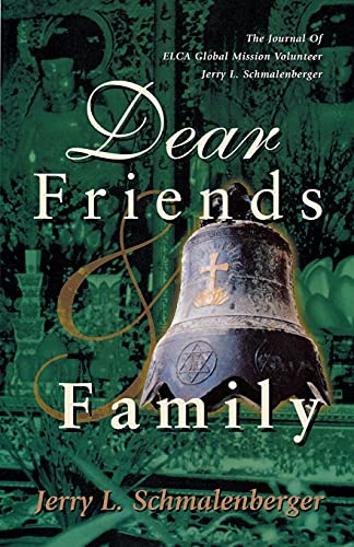 Schmalenberger - Dear Friends And Family: The Journal Of ELCA Global M