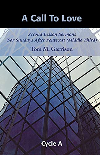 Garrison - A Call to Love: Second Lesson Sermons for Sundays After Pen