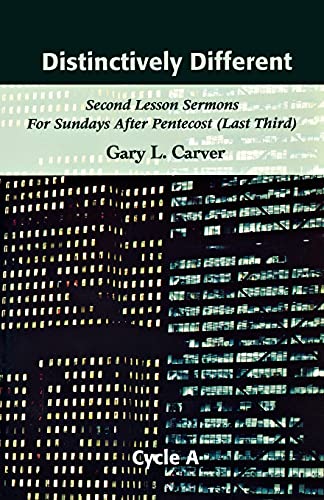 Carver - Distinctively Different: Second Lesson Sermons for Sundays Af