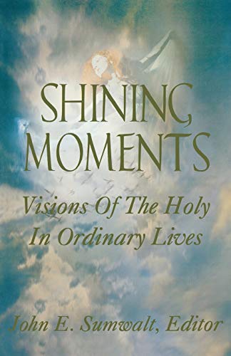 Sumwalt - Shining Moments Visions of the Holy in Ordinary Times - New
