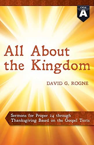 Rogn - All about the Kingdom Cycle a Gospel Sermons for Proper 24 Thr