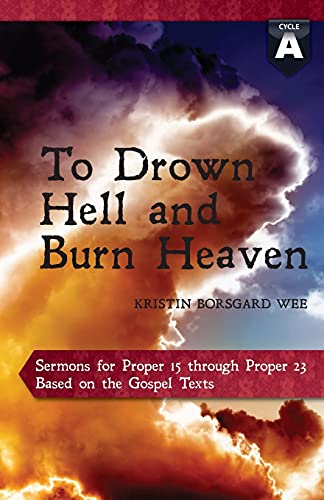 W - To Drown Hell and Burn Heaven: Cycle a Sermons for Pentecost (Midd