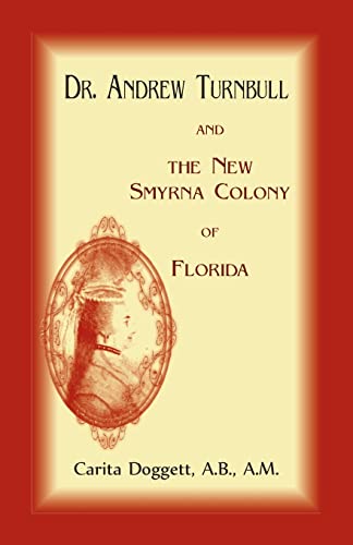 Doggett - Dr. Andrew Turnbull And The New Smyrna Colony Of Florida - N