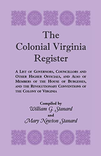 Stanard - Colonial Virginia Register A List of Governors...and Other