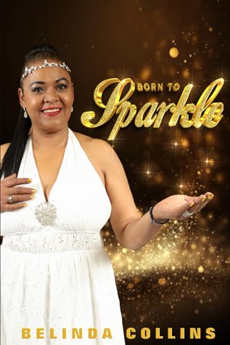 Collins - BORN TO SPARKLE: A memoir to Empower, to Heal, to Fix, to Me