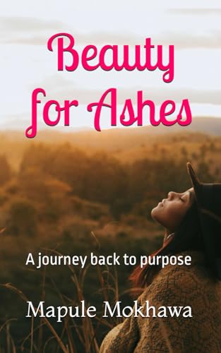 Mokhawa - Beauty for Ashes A journey back to purpose - New paperback